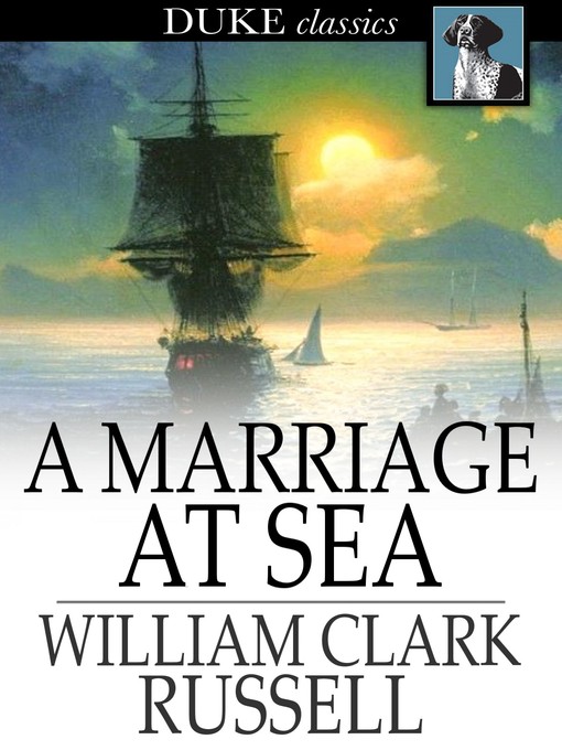 Title details for A Marriage at Sea by William Clark Russell - Available